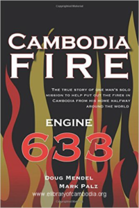 129-Cambodia Fire The true story of one's man's solo mission to help put out the fires in cambodia from his home half-way around the world.-watermark