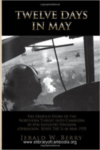 232-Twelve Days in May The Untold Story of the Northern Thrust into Cambodia by 4th Infantry Division (Operation Binh Tay I) in May 1970-watermark