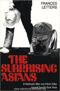 239-The Surprising Asians A Vietnam War-era hitch-hike round Singapore, Malaysia, Thailand, Laos, Cambodia and South Vietnam-watermark