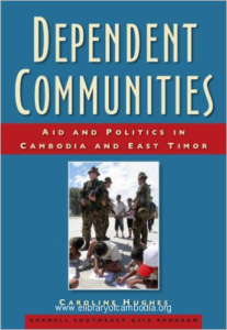 318-Dependent Communities Aid and Politics in Cambodia and East Timor (Studies on Southeast Asia)-watermark