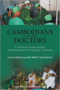 427-Cambodians and Their Doctors A Medical Anthropology of Colonial and Postcolonial Cambodia (Nias Monographs)-watermark