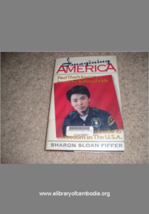 494-Imagining America Paul Thai's Journey from the Killing Fields of Cambodia to Freedom in the U.S.A