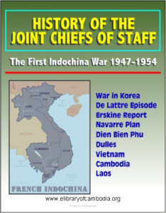 581-History of the Joint Chiefs of Staff - The First Indochina War 1947-1954 - War in Korea, De Lattre Episode, Erskine Report, Navarre Plan, Dien Bien Phu, Dulles, Vietnam, Cambodia, Laos-watermark
