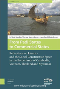 586-From Padi States to Commercial States Reflections on Identity and the Social Construction Space in the Borderlands of Cambodia, Vietnam, Thailand and Myanmar (Global Asia)-watermark
