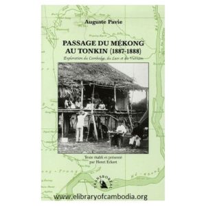 25 Passage du Mékong au Tonkin (1887-1888). Exploration du Cambodge, du Laos et du Vietnam