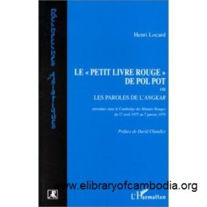 638 Le petit livre rouge de Pol Pot, ou, Les paroles de l'Angkar, entendues dans le Cambodge des Khmers Rouges du 17 avril 1975 au 7 janvier 1979